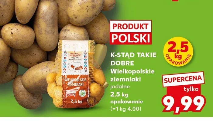 K-Stąd Takie Dobre Wielkopolskie ziemniaki jadalne 2,5kg opakowanie promocja w Kaufland