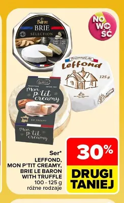 Ser Leffond, Mon P'tit Creamy, Brie Le Baron with Truffle promocja w Carrefour Market
