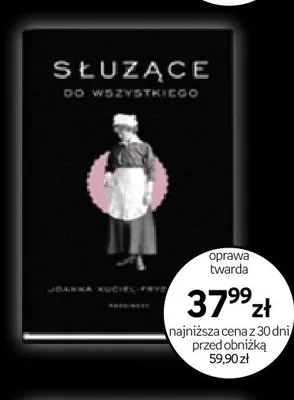 Książka Służące do wszystkiego Joanna Kuciel-Frydryszak oprawa twarda promocja w Empik