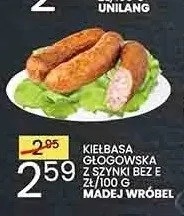 Kiełbasa głogowska z szynki bez E Madej Wróbel promocja w Wafelek