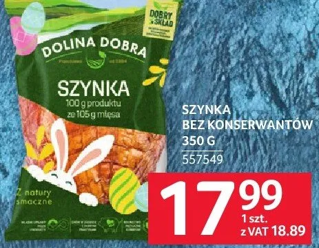 Szynka bez konserwantów 350 g promocja w Selgros