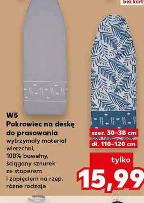 Pokrowiec na deskę do prasowania W5 wytrzymały materiał wierzchni, 100% bawełny, ściągany sznurek ze stoperem i zapięciem na rzep szer. 30-38cm dł. 110-120cm promocja w Kaufland