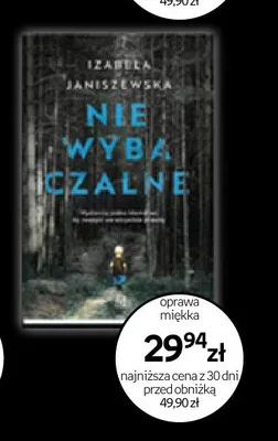 Książka Nie wybaczalne Izabela Janiszewska oprawa miękka promocja w Empik