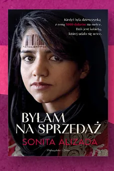 Książka Byłam na sprzedaż Sonita Alizada promocja w Biedronka