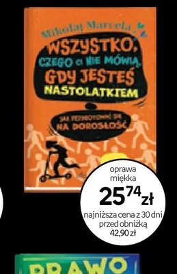 Książka Wszystko, czego ci nie mówią, gdy jesteś nastolatkiem oprawa miękka promocja w Empik