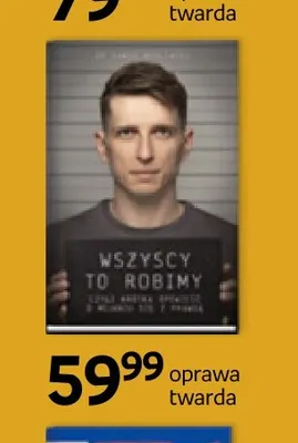 Książka Wszyscy to robimy czyli krótka opowieść o... oprawa twarda promocja w Empik