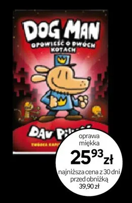 Książka Dog Man Opowieść o Dwóch Kotach oprawa miękka promocja w Empik