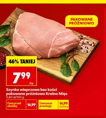 Szynka wieprzowa bez kości pakowana próżniowo Kraina Mięs promocja w Biedronka