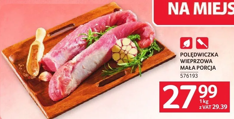 Polędwiczka wieprzowa mała porcja promocja w Selgros