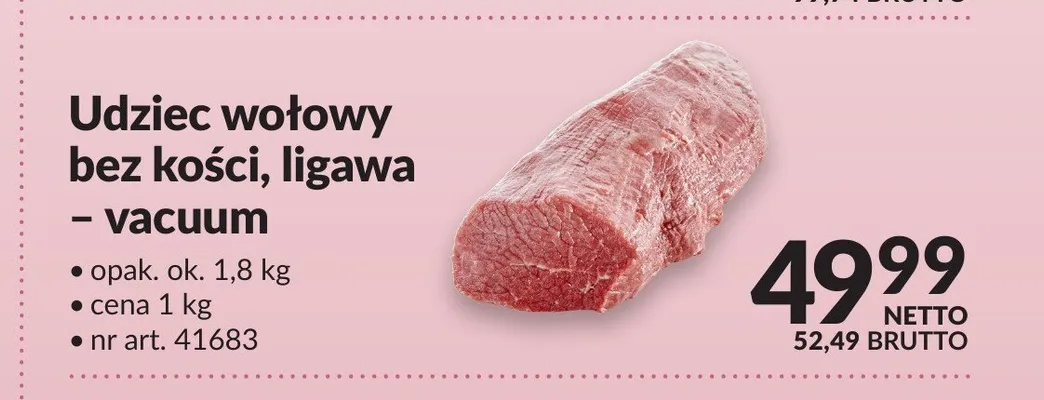 Udziec wołowy bez kości ligawa vacuum promocja w Makro