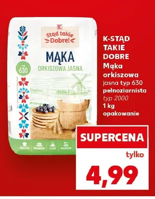 Mąka orkiszowa pełnoziarnista typ 2000 K-Stąd Takie Dobre promocja w Kaufland