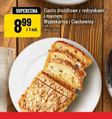 Ciasto drożdżowe z rodzynkami i masłem Wypiekarnia i Ciachownia promocja w POLOmarket