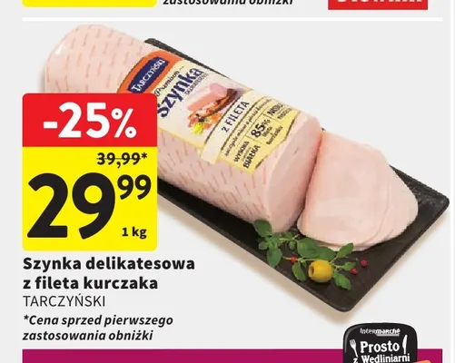 Szynka delikatesowa z fileta kurczaka Tarczyński promocja w Intermarche