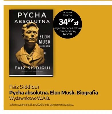 Książka Faiz Siddiqui Pycha absolutna. Elon Musk. Biografia Wydawnictwo W.A.B. promocja w Empik