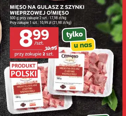 Mięso na gulasz z szynki wieprzowej O!mięso promocja w Stokrotka