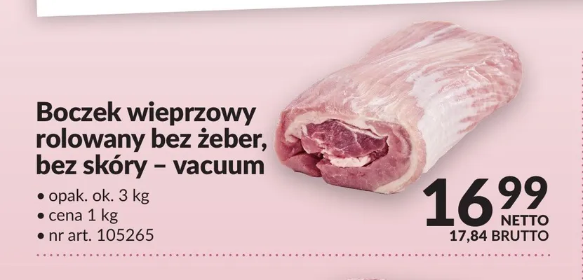 Boczek wieprzowy rolowany bez żeber bez skóry vacuum promocja w Makro