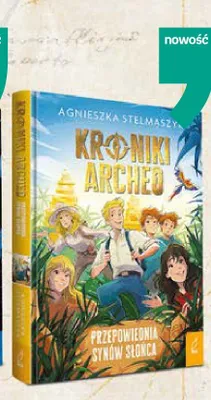 Książka Kroniki Archeo Przepowiednia Synów Słońca Agnieszka Stelmaszyk oprawa twarda promocja w Empik