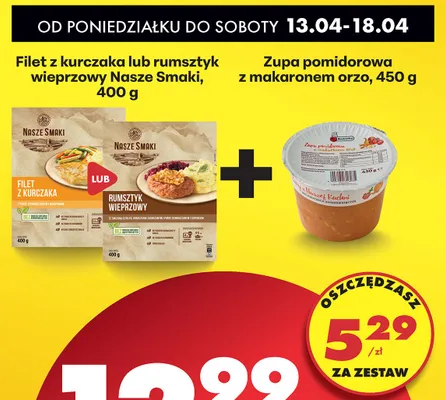 Zestaw: filet z kurczaka lub rumsztyk wieprzowy Nasze Smaki 400 g + zupa pomidorowa z makaronem Go Vege promocja w Biedronka