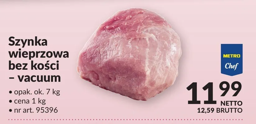 Szynka wieprzowa bez kości - vacuum promocja w Makro