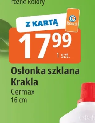 Osłonka szklana Krakla Cermax 16 cm promocja w Leclerc