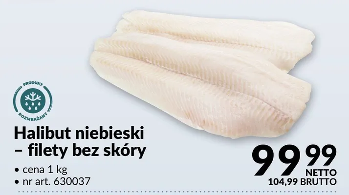 Halibut niebieski filety bez skóry nr art. 630037 promocja w Makro