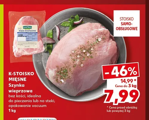 Szynka wieprzowa bez kości do pieczenia lub na steki K-Stoisko Mięsne promocja w Kaufland