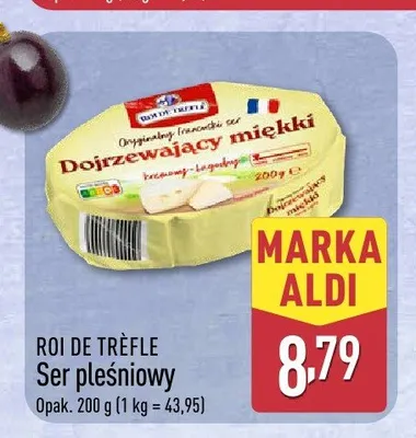 Ser pleśniowy Roi de Trèfle Dojrzewający miękki promocja w Aldi