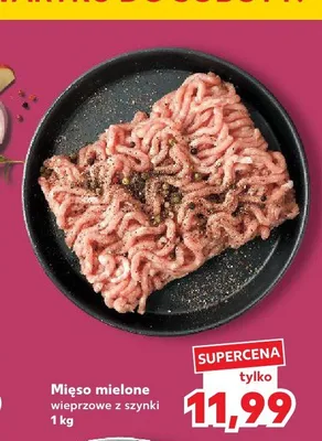 Mięso mielone wieprzowe z szynki promocja w Kaufland