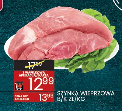 Szynka wieprzowa bez kości promocja w Wafelek