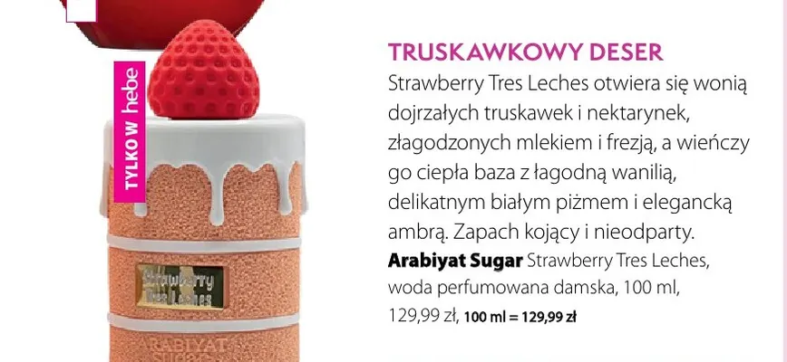 Woda perfumowana damska Arabiyat Sugar Strawberry Tres Leches promocja w Hebe