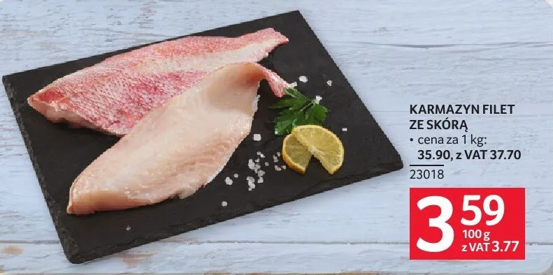 Karmazyn filet ze skórą cena za 1 kg 35.90, z VAT 37.70 promocja w Selgros