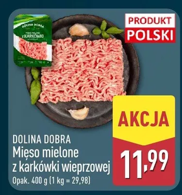Mięso mielone z karkówki wieprzowej Dolina Dobra promocja w Aldi