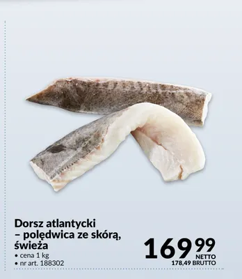 Dorsz atlantycki polędwica ze skórą świeża promocja w Makro