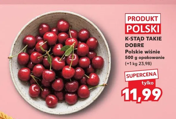 Wiśnie polskie K-Stąd Takie Dobre promocja w Kaufland