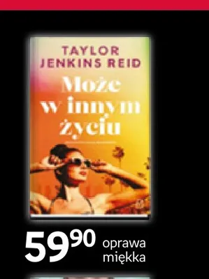 Książka Może w innym życiu Taylor Jenkins Reid oprawa miękka promocja w Empik