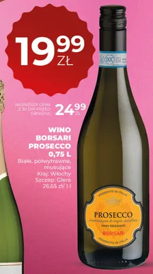 Wino Borsari Prosecco białe półwytrawne musujące promocja w Duży Ben