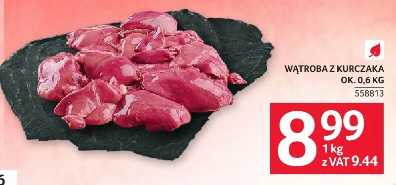 Wątroba z kurczaka ok. 0.6 kg promocja w Selgros