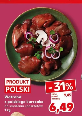 Wątroba z polskiego kurczaka do smażenia i pasztetów promocja w Kaufland