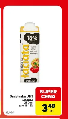 Śmietanka UHT Łaciate 18% promocja w Carrefour Market