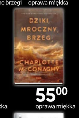 Książka Dziki, mroczny brzeg Charlotte McConaghy oprawa miękka promocja w Empik
