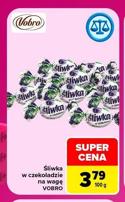 Śliwka w czekoladzie na wagę Vobro promocja w Carrefour Market