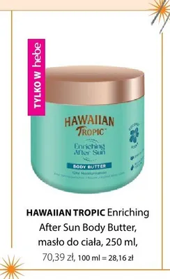 Masło do ciała Hawaiian Tropic Enriching After Sun Body Butter promocja w Hebe