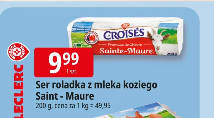 Ser roladka z mleka koziego Saint-Maure Les Croisés promocja w Leclerc
