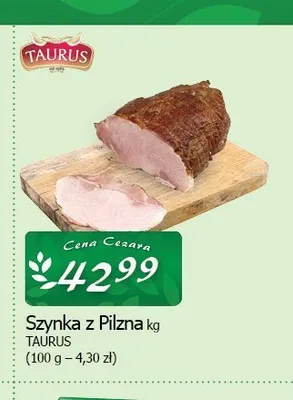 Szynka z Pilzna Taurus promocja w CEZAR Delikatesy