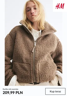 Kurtka miś oversize H & M promocja w H&M
