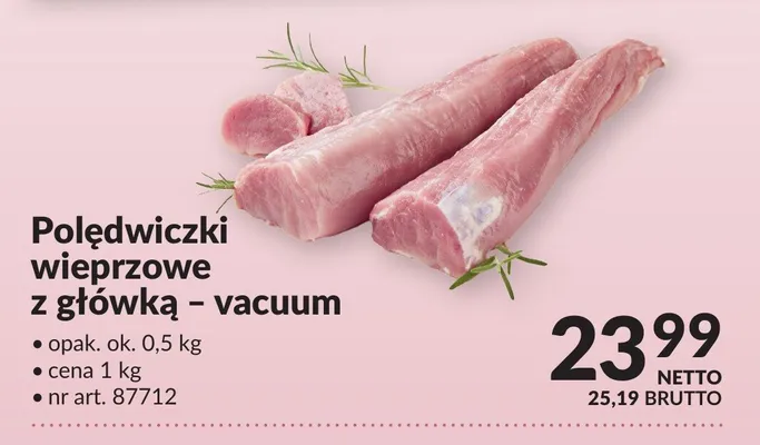Polędwiczki wieprzowe z główką - vacuum promocja w Makro