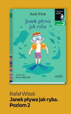 Książka Rafał Witek Janek pływa jak ryba. Poziom 2 Czytam sobie promocja w Empik