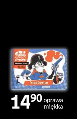 Książka Tytus, Romek i A'Tomek Księga XIX Tytus piratem oprawa miękka promocja w Empik