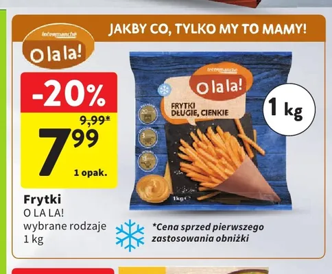 Frytki długie cienkie O la la! promocja w Intermarche