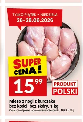 Mięso z nogi z kurczaka bez kości bez skóry promocja w Twój Market